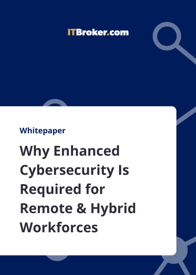Why Enhanced Cybersecurity Is Required for Remote & Hybrid Workforces